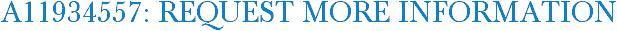 A11934557: Request More Information