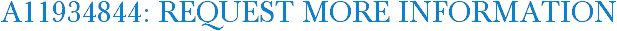 A11934844: Request More Information
