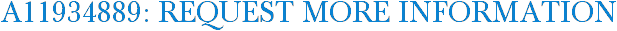 A11934889: Request More Information