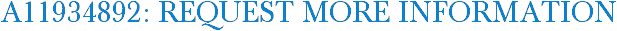 A11934892: Request More Information