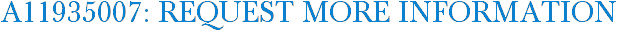 A11935007: Request More Information