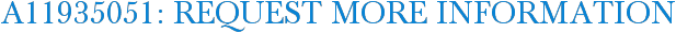 A11935051: Request More Information