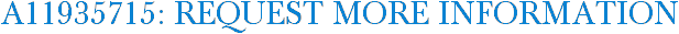 A11935715: Request More Information