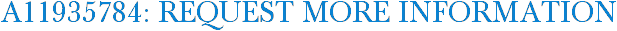 A11935784: Request More Information