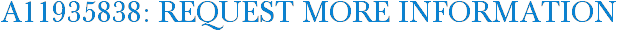 A11935838: Request More Information