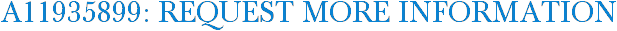 A11935899: Request More Information