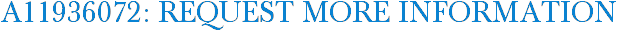 A11936072: Request More Information