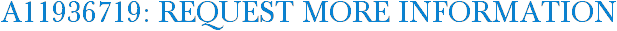 A11936719: Request More Information