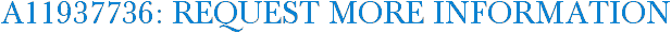 A11937736: Request More Information