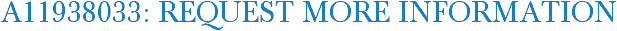A11938033: Request More Information