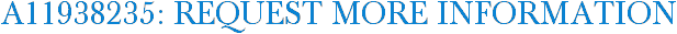 A11938235: Request More Information