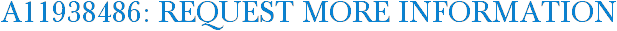 A11938486: Request More Information
