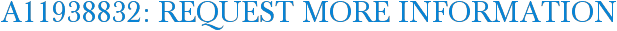 A11938832: Request More Information