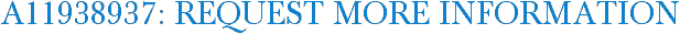 A11938937: Request More Information