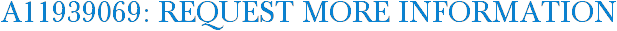 A11939069: Request More Information