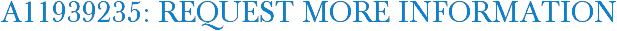 A11939235: Request More Information