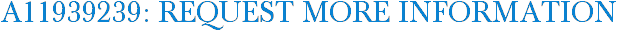 A11939239: Request More Information