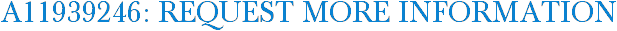 A11939246: Request More Information