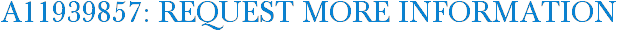 A11939857: Request More Information