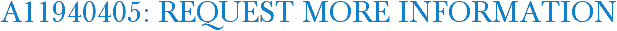 A11940405: Request More Information