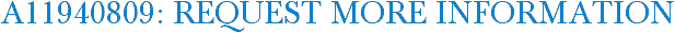 A11940809: Request More Information