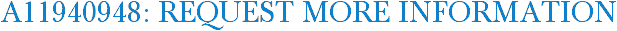 A11940948: Request More Information