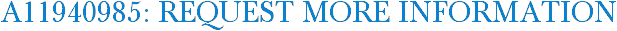 A11940985: Request More Information