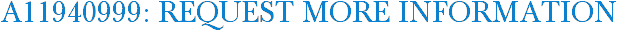 A11940999: Request More Information