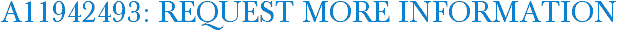 A11942493: Request More Information