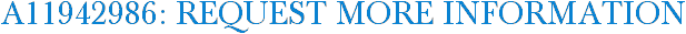 A11942986: Request More Information
