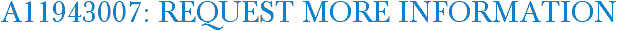 A11943007: Request More Information