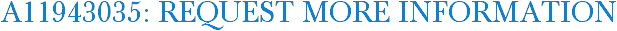 A11943035: Request More Information
