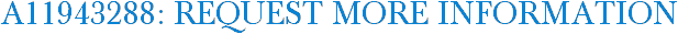 A11943288: Request More Information