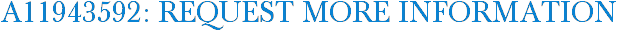 A11943592: Request More Information
