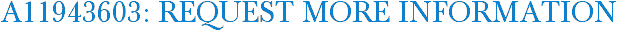 A11943603: Request More Information