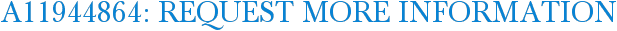 A11944864: Request More Information
