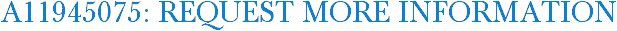 A11945075: Request More Information