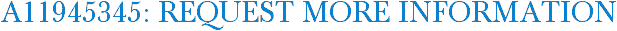 A11945345: Request More Information