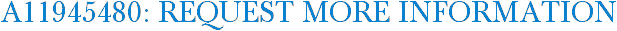 A11945480: Request More Information