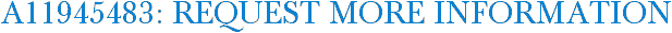 A11945483: Request More Information