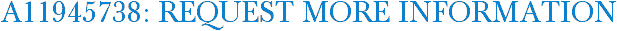 A11945738: Request More Information
