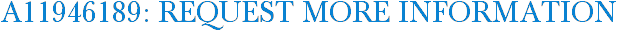 A11946189: Request More Information