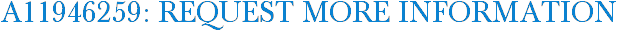 A11946259: Request More Information