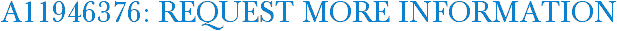 A11946376: Request More Information