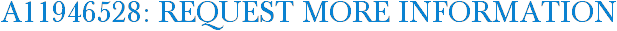 A11946528: Request More Information