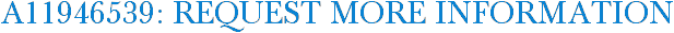 A11946539: Request More Information