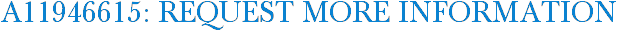 A11946615: Request More Information