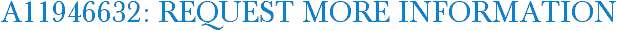 A11946632: Request More Information