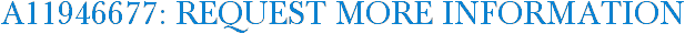 A11946677: Request More Information