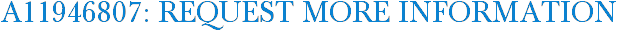 A11946807: Request More Information
